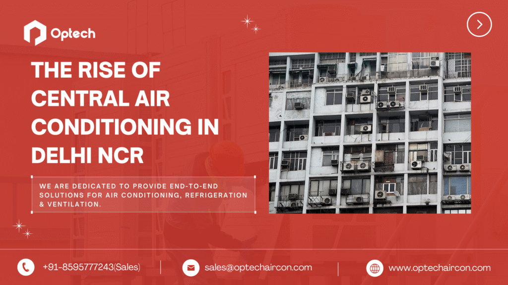 The rise of Central Air Conditioning in Delhi NCR